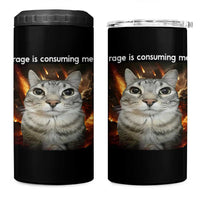 Rage Is Consuming Me Cat 4 in 1 Can Cooler Tumbler Funny Weird Humor Silly Cat Meme - Wonder Print Shop