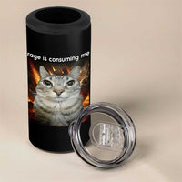 Rage Is Consuming Me Cat 4 in 1 Can Cooler Tumbler Funny Weird Humor Silly Cat Meme - Wonder Print Shop