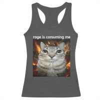 Rage Is Consuming Me Cat Racerback Tank Top Funny Weird Humor Silly Cat Meme - Wonder Print Shop