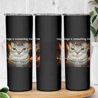 Rage Is Consuming Me Cat Skinny Tumbler Funny Weird Humor Silly Cat Meme - Wonder Print Shop