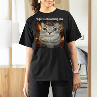 Rage Is Consuming Me Cat T Shirt For Women Funny Weird Humor Silly Cat Meme - Wonder Print Shop