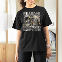 Funny Alpha Wolf Meme T Shirt For Women Whatever Daddy Wants Daddy Gets Cringe Humor - Wonder Print Shop