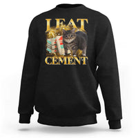 I Eat Cement Cat Meme Sweatshirt Funny Internet Memes Bootleg Cursed Cat Lovers - Wonder Print Shop