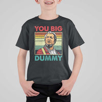 You Big Dummy Sanford T Shirt For Kid Funny 90s Meme - Wonder Print Shop