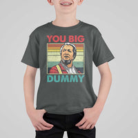 You Big Dummy Sanford T Shirt For Kid Funny 90s Meme - Wonder Print Shop