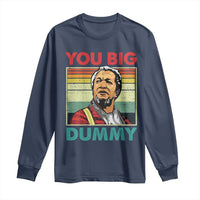 You Big Dummy Sanford Long Sleeve Shirt Funny 90s Meme - Wonder Print Shop