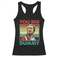 You Big Dummy Sanford Racerback Tank Top Funny 90s Meme - Wonder Print Shop