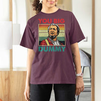 You Big Dummy Sanford T Shirt For Women Funny 90s Meme - Wonder Print Shop
