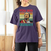 You Big Dummy Sanford T Shirt For Women Funny 90s Meme - Wonder Print Shop