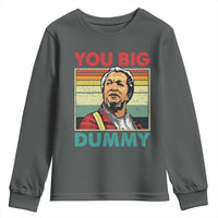 You Big Dummy Sanford Youth Sweatshirt Funny 90s Meme - Wonder Print Shop