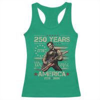 Abraham Lincoln Playing Guitar 250th Anniversary Racerback Tank Top 250 Years 1776 2026 4th July USA Flag We The People