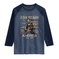 Abraham Lincoln Playing Guitar 250th Anniversary Raglan Shirt 250 Years 1776 2026 4th July USA Flag We The People