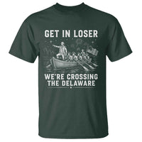 Get In Loser Were Crossing the Delaware T Shirt Funny 4th of July USA Meme Founding Father Patriotic