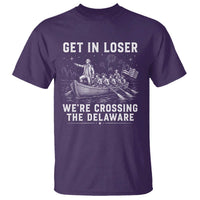 Get In Loser Were Crossing the Delaware T Shirt Funny 4th of July USA Meme Founding Father Patriotic