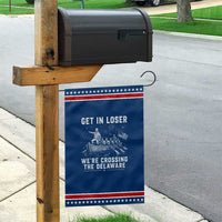 Get In Loser Were Crossing the Delaware Patriotic Garden Flag Funny 4th of July USA Meme Founding Father Patriotic