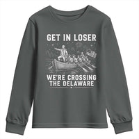 Get In Loser Were Crossing the Delaware Youth Sweatshirt Funny 4th of July USA Meme Founding Father Patriotic