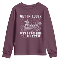 Get In Loser Were Crossing the Delaware Youth Sweatshirt Funny 4th of July USA Meme Founding Father Patriotic