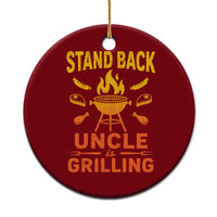 Stand Back Uncle Is Grilling Ceramic Ornament Funny Fathers Day BBQ