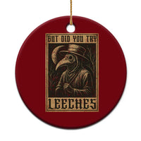 But Did You Try Leeches Plague Doctor Ceramic Ornament Middle Age Medicines Medieval History - Wonder Print Shop
