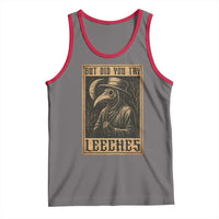 But Did You Try Leeches Plague Doctor Tank Top Middle Age Medicines Medieval History - Wonder Print Shop