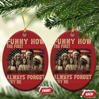 Native American Christmas Ornament Funny The First Immigrants Always Forget - Wonder Print Shop