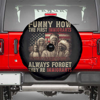 Native American Spare Tire Cover Funny The First Immigrants Always Forget - Wonder Print Shop