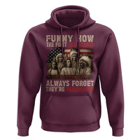 Native American Hoodie Funny The First Immigrants Always Forget - Wonder Print Shop