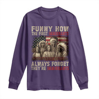 Native American Long Sleeve Shirt Funny The First Immigrants Always Forget - Wonder Print Shop
