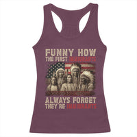Native American Racerback Tank Top Funny The First Immigrants Always Forget - Wonder Print Shop