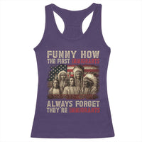 Native American Racerback Tank Top Funny The First Immigrants Always Forget - Wonder Print Shop