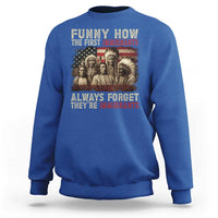 Native American Sweatshirt Funny The First Immigrants Always Forget - Wonder Print Shop