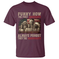 Native American T Shirt Funny The First Immigrants Always Forget - Wonder Print Shop