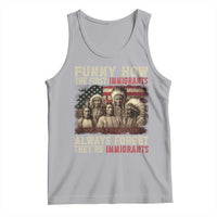 Native American Tank Top Funny The First Immigrants Always Forget - Wonder Print Shop