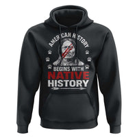 Native American History Hoodie Indigenous Peoples Tribal Pride - Wonder Print Shop