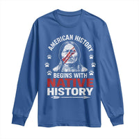 Native American History Long Sleeve Shirt Indigenous Peoples Tribal Pride - Wonder Print Shop