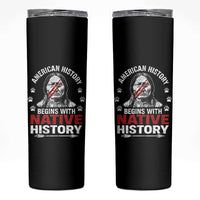 Native American History Skinny Tumbler Indigenous Peoples Tribal Pride - Wonder Print Shop