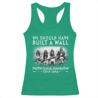 Vintage Native American Racerback Tank Top We Should Have Built A Wall - Wonder Print Shop