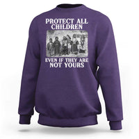 Native American Every Child Sweatshirt Protect All Children Even If They Are Not Yours - Wonder Print Shop