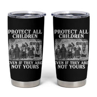 Native American Every Child Tumbler Cup Protect All Children Even If They Are Not Yours - Wonder Print Shop