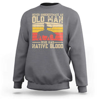 Funny Native American Sweatshirt Never Underestimate An Old Man Native American - Wonder Print Shop