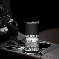 No One Is Illegal On Stolen Land Skinny Tumbler Native Tribe Indigenous People - Wonder Print Shop