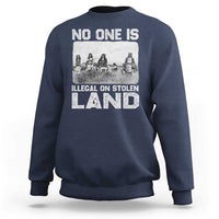 No One Is Illegal On Stolen Land Sweatshirt Native Tribe Indigenous People - Wonder Print Shop