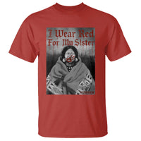 Stop MMIW T Shirt I Wear Red For My Sister Native American - Wonder Print Shop
