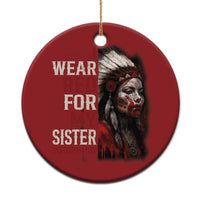 MMIW Christmas Ornament I Wear Red For My Sister Native American Stop MMIW - Wonder Print Shop