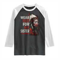MMIW Raglan Shirt I Wear Red For My Sister Native American Stop MMIW - Wonder Print Shop