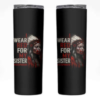 MMIW Skinny Tumbler I Wear Red For My Sister Native American Stop MMIW - Wonder Print Shop