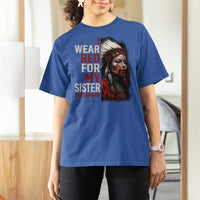 MMIW T Shirt For Women I Wear Red For My Sister Native American Stop MMIW - Wonder Print Shop
