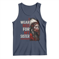 MMIW Tank Top I Wear Red For My Sister Native American Stop MMIW - Wonder Print Shop