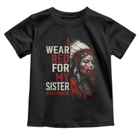MMIW Toddler T Shirt I Wear Red For My Sister Native American Stop MMIW - Wonder Print Shop