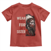 MMIW Toddler T Shirt I Wear Red For My Sister Native American Stop MMIW - Wonder Print Shop